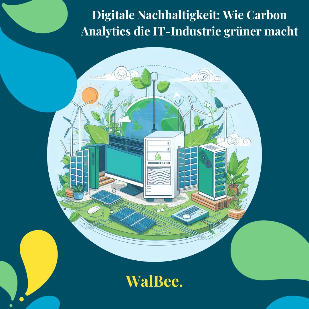 Digitale Nachhaltigkeit: Wie Carbon Analytics die IT-Industrie grüner macht